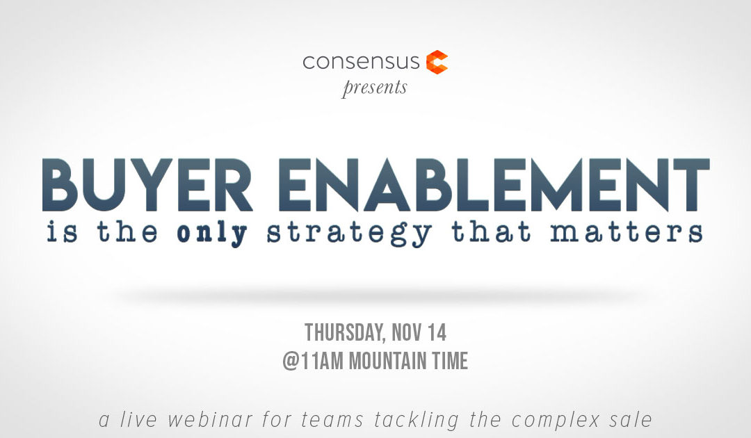 Webinar: Buyer Enablement Is the Only Strategy That Matters